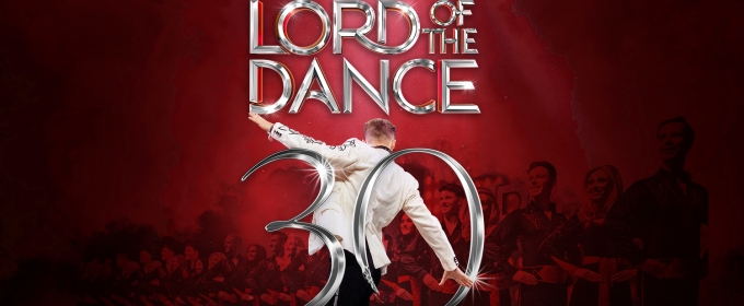 Michael Flatley's LORD OF THE DANCE to Launch 30th Anniversary Tour For 2026