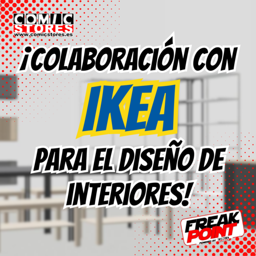 Comic Stores e Ikea: Uniendo fuerzas para el futuro de las tiendas Freak Point