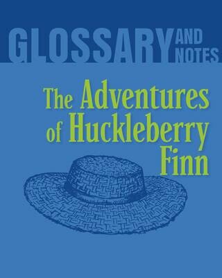 Glossary and Notes - The Adventures of Huckleberry Finn