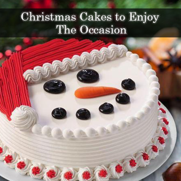 Christmas Cakes to Enjoy The Occasion