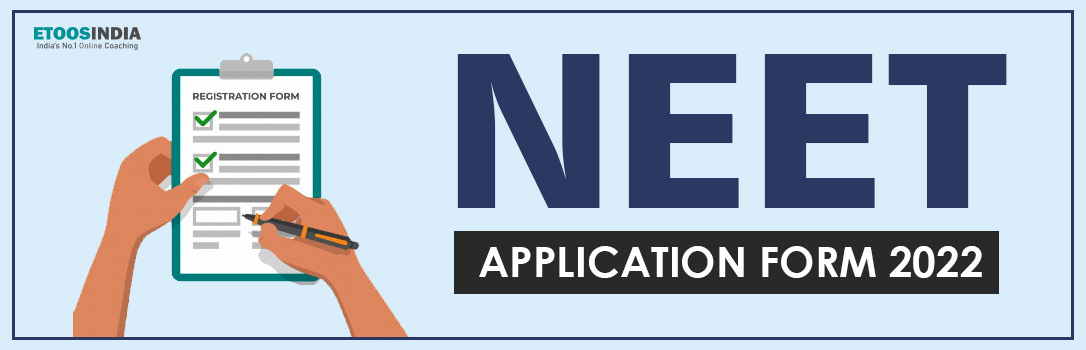 NEET Application Form 2022.