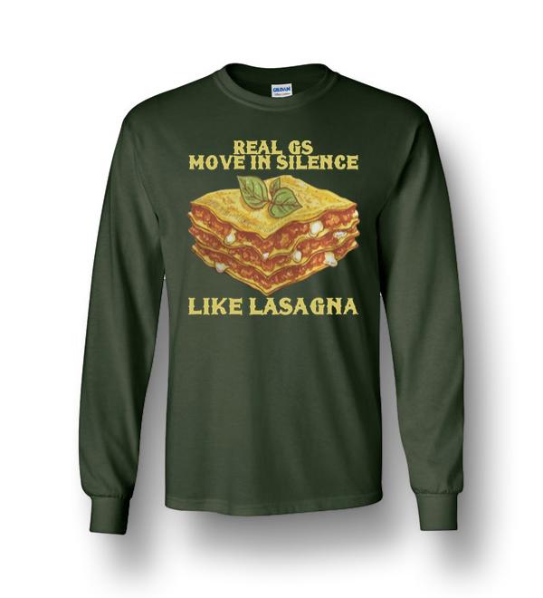 Real Gs Move In Silence Like Lasagna Long Sleeve T-Shirt - DreamsTees ...