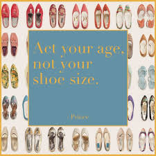 Sometimes it's now or never. Act Your Age Not Your Shoe Sizedose Of Dash Dose Of Dash Act Your Age Just Be Quotes Dashing Quote