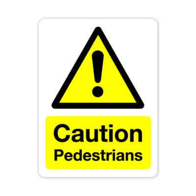 Caution Pedestrians sign