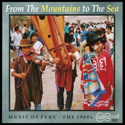 From the Mountains to the Sea: Music of Peru: The 1960s