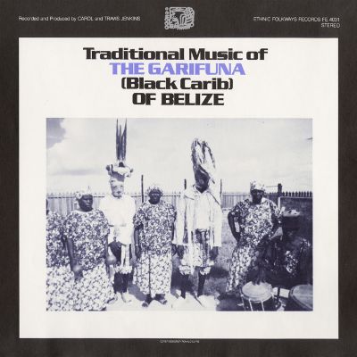 Traditional Music of the Garifuna (Black Carib) of Belize