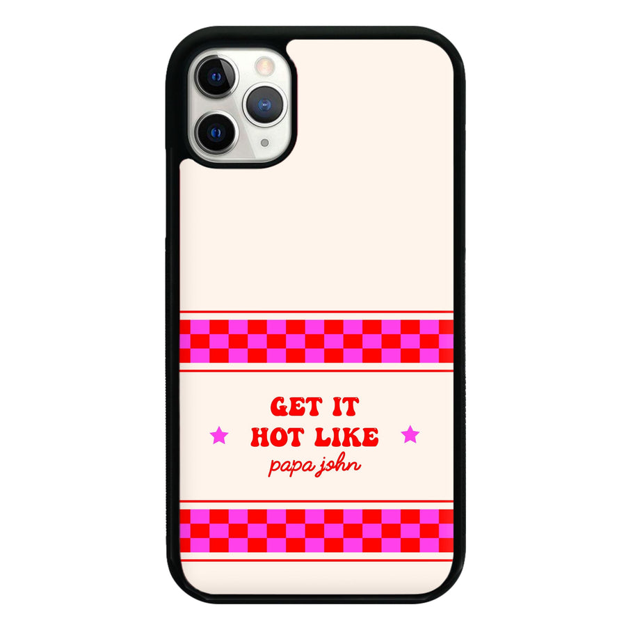 Get It Hot Like Papa John - Chappell Phone Case