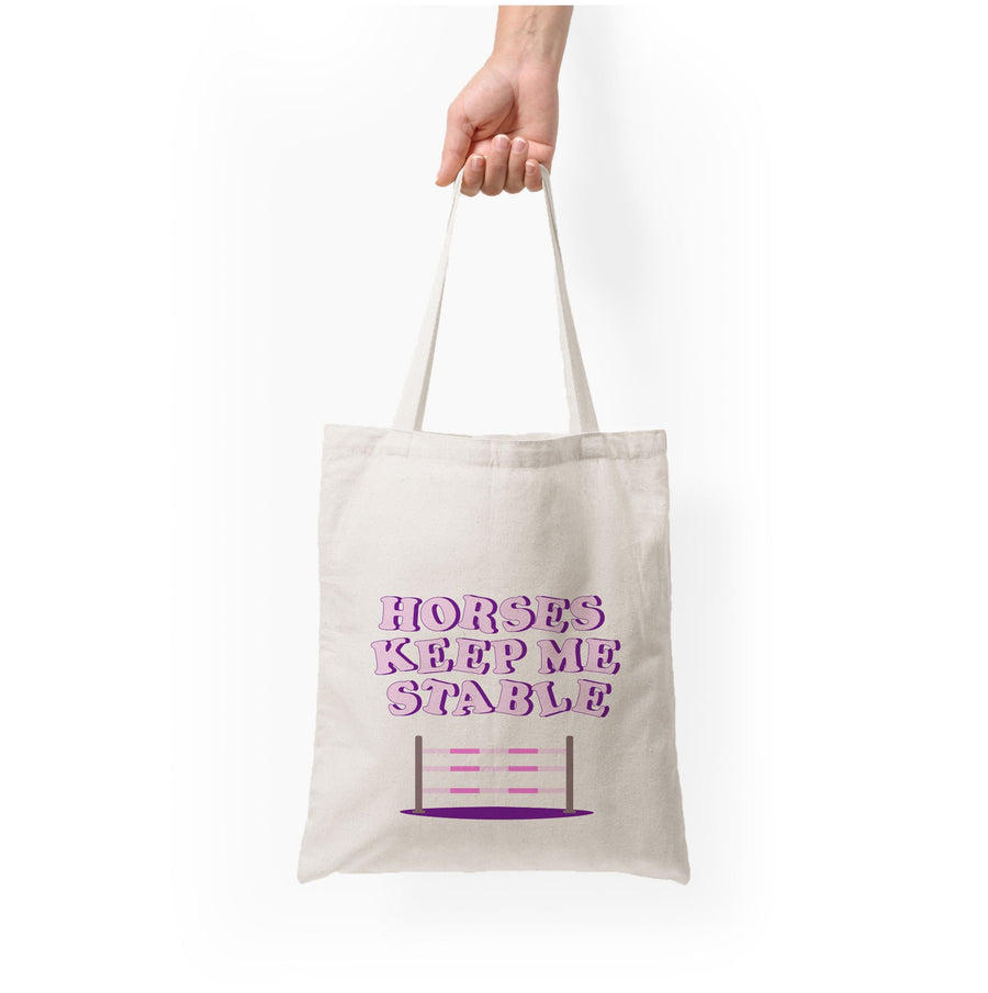 Horses Keep Me Stable - Horses Tote Bag