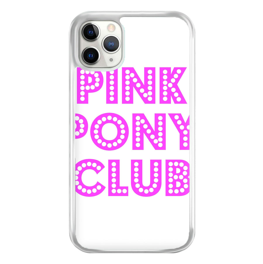 Pink Pony Club - Chappell Phone Case