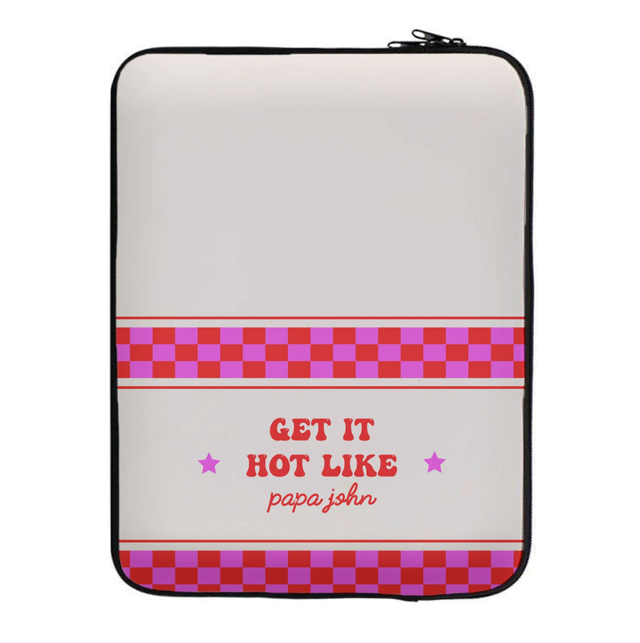 Get It Hot Like Papa John - Chappell Laptop Sleeve