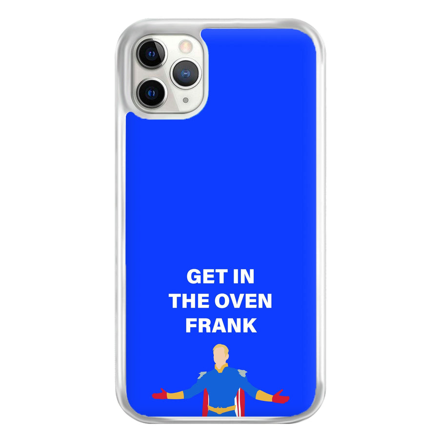 Get In The Oven Frank Phone Case