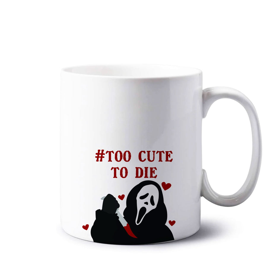 Too Cute To Die Mug