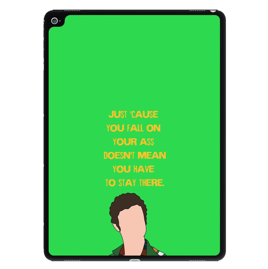 Doesn't Mean You Have To Stay There iPad Case