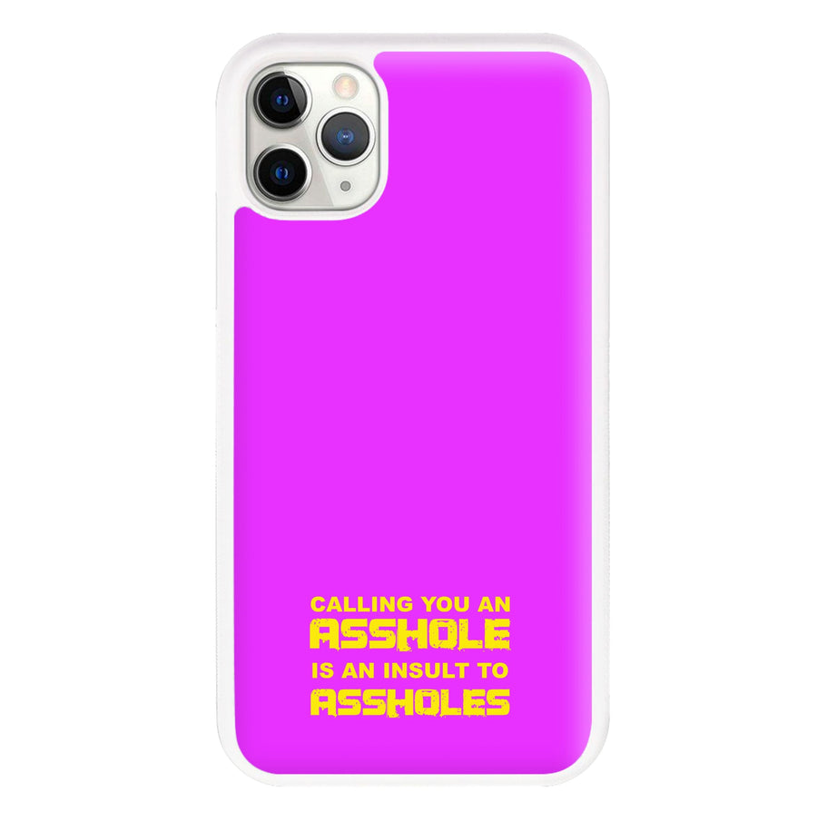 Calling You An A**hole Phone Case