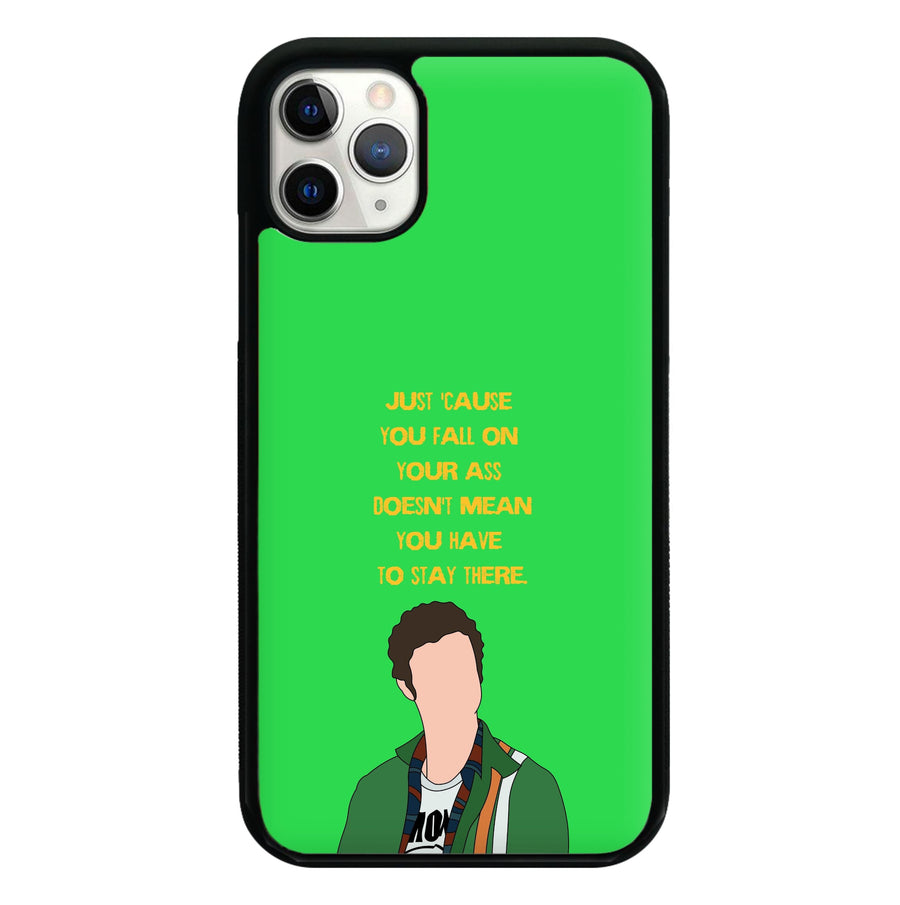 Doesn't Mean You Have To Stay There Phone Case