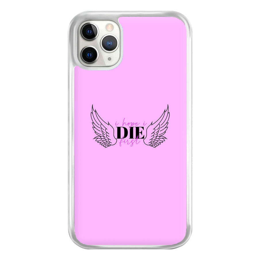 I Hope I Die First - Nessat Phone Case