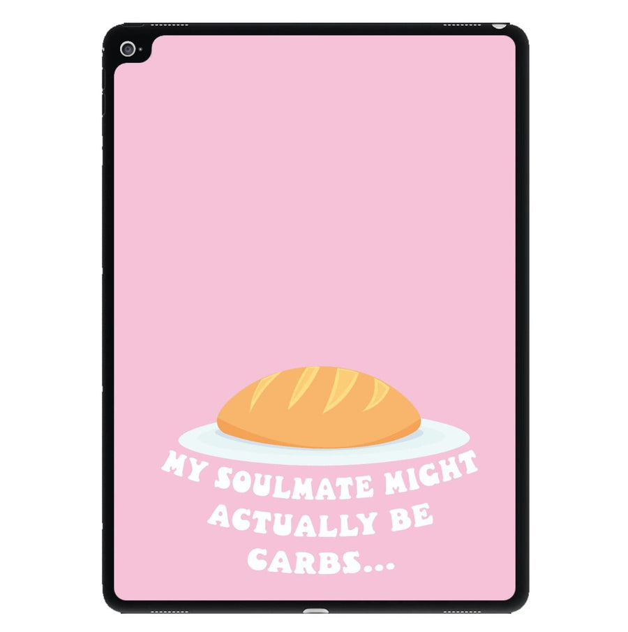 My Soulmate Might Actually Be Carbs iPad Case