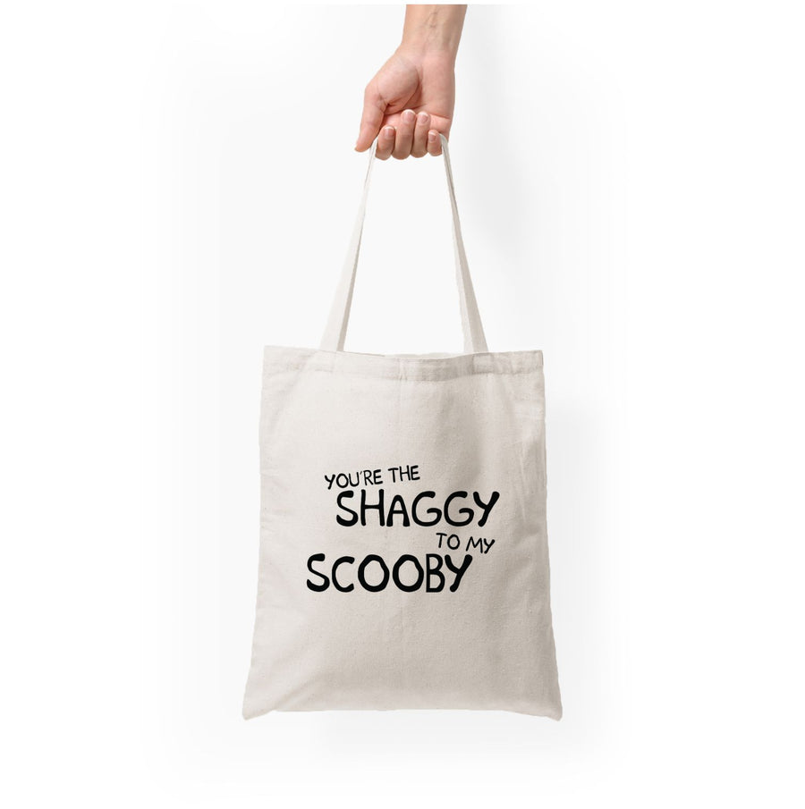 You're The Shaggy To My Scooby - Scoob Tote Bag