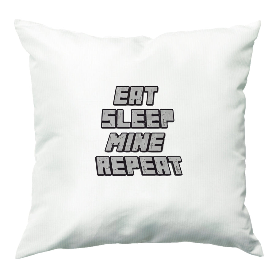 Eat Sleep Mine Repeat Cushion