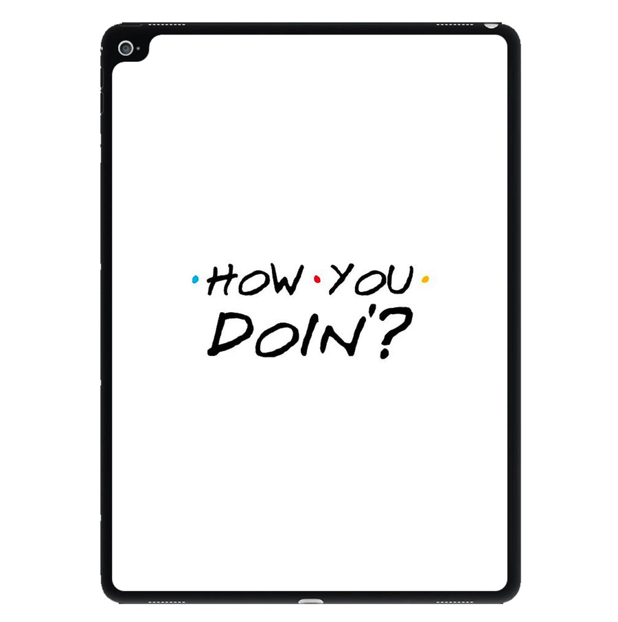 How You Doin' iPad Case