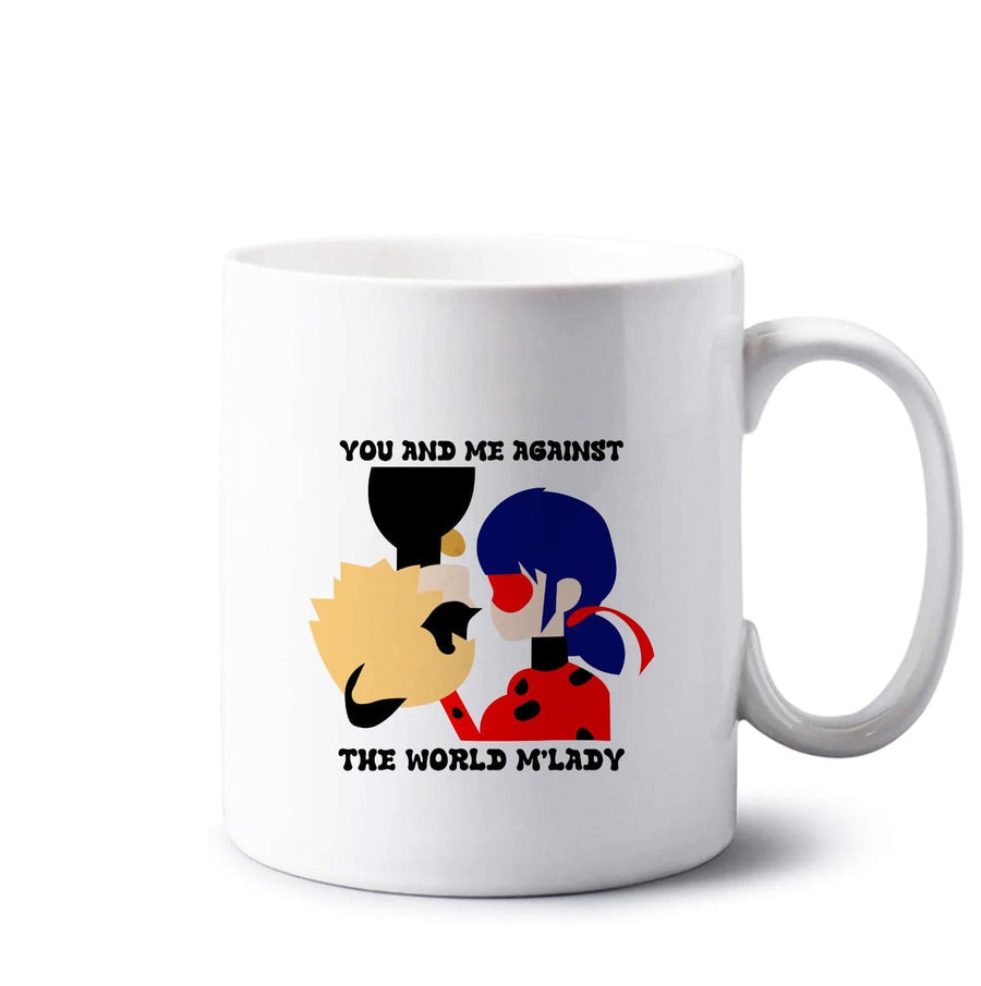 You And Me Against The World M'lady Mug