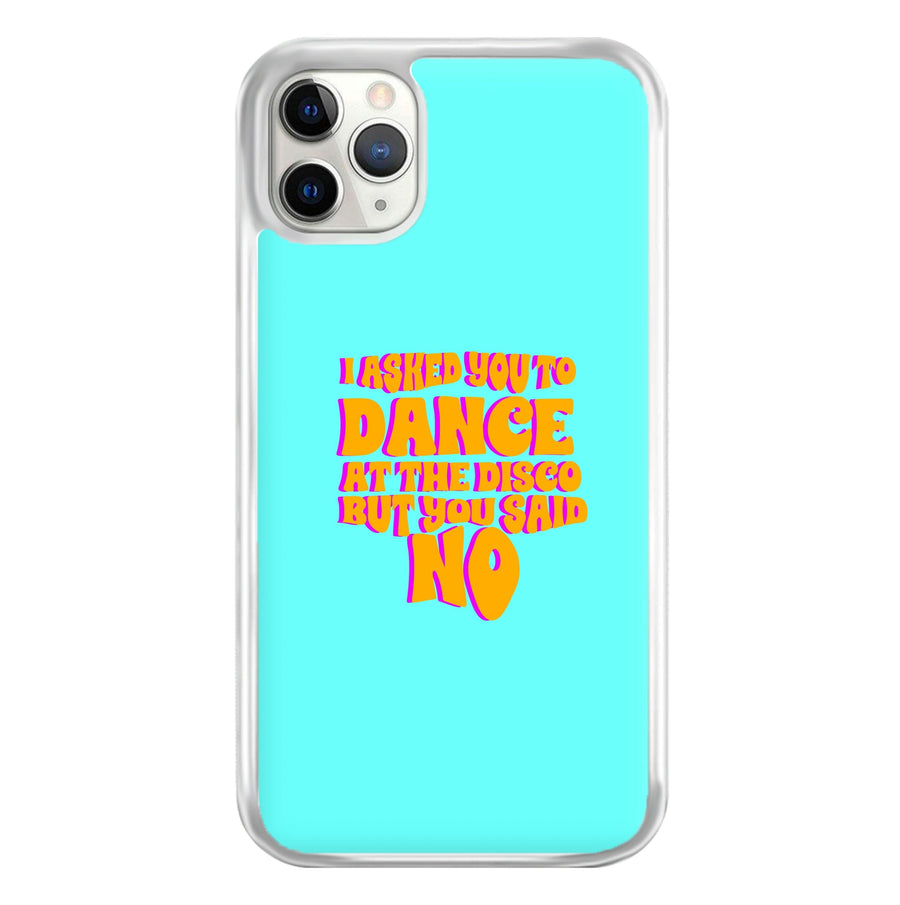 I Asked You To Dance At The Disco But You Said No - Bust Band Phone Case