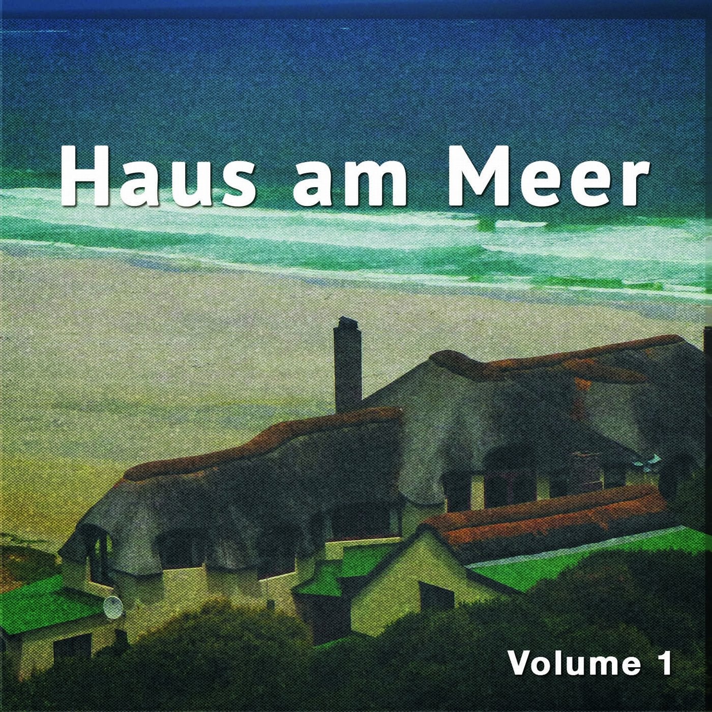 Haus Am Meer, Vol. 1 (Chill out, Chill House, Strand Und Meer)