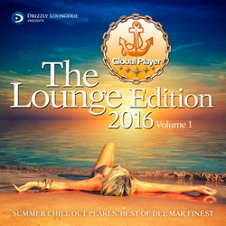 Global Player, The Lounge Edition 2016, Vol. 1 (Summer Chill Out Pearls, Best Of Del Mar Finest)