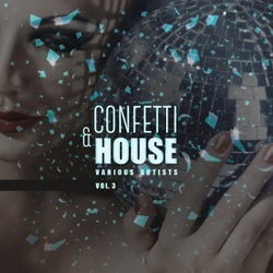 Confetti & House, Vol. 3