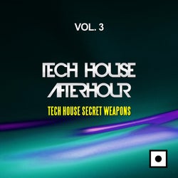 Tech House Afterhour, Vol. 3 (Tech House Secret Weapons)