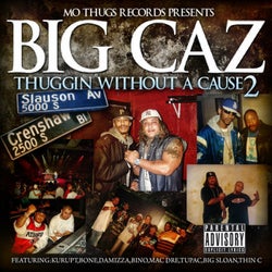 Big Caz: Thuggin Without A Cause 2