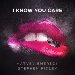 I Know You Care