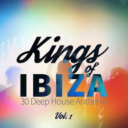 Kings of Ibiza (30 Deep House Anthems), Vol. 1