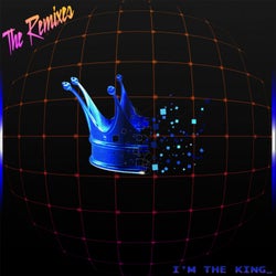 I'm The King Remixes