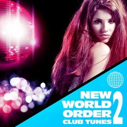 New World Order Club Tunes, Vol. 2 VIP Edition (Top Trance, Electro and House Anthems)