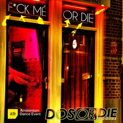 F*ck Me or Die - Ade 2014