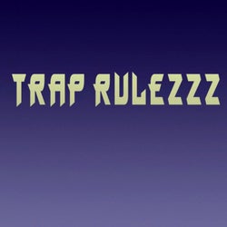 Trap Rulezzz