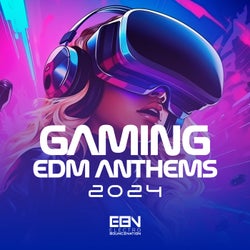 Gaming EDM Anthems 2024