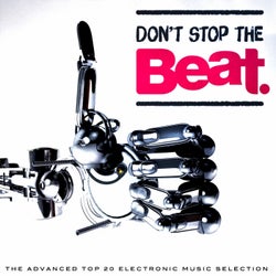 Don't Stop the Beat (The Advanced Top 20 Electronic Music Selection)