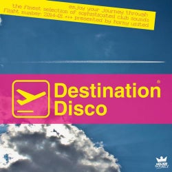 Destination Disco - Flight 2014-01 (Enjoy Your Journey Through the Finest Selection of Sophisticated Club Sounds - Presented By Horny United)