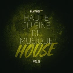 Haute Cuisine De Musique House, Vol.02