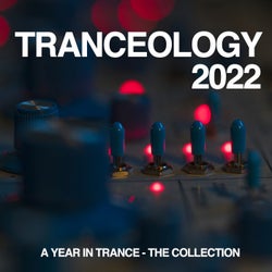 Tranceology 2022: A Year in Trance - The Collection