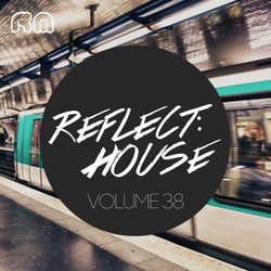 Reflect:House, Vol. 38