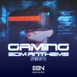 Gaming EDM Anthems 2022