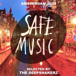 Safe Amsterdam 2024 (Selected by The Deepshakerz)