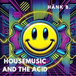 Housemusic and the Acid