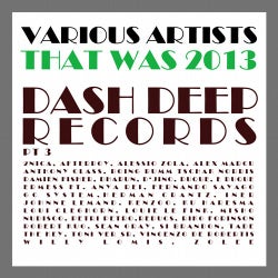 That Was 2013 Dash Deep Records, Pt. 3