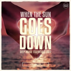 When The Sun Goes Down, Vol. 6 (Deep House Essentials 2017)