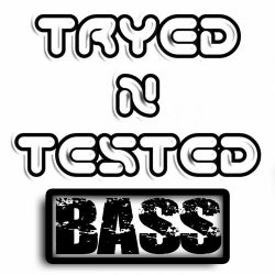 Tryed N Tested Bass