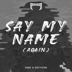 Say My Name (Again)